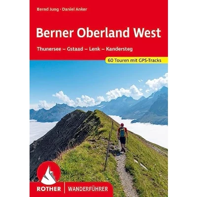 Afbeelding van Berner Oberland West: Thunersee Gstaad Lenk Kandersteg. 60 Touren mit GPS Tracks