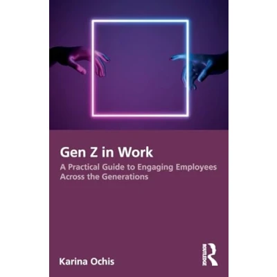 Afbeelding van Gen Z in Work: A Practical Guide to Engaging Employees Across the Generations