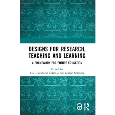 Afbeelding van Designs for Research, Teaching and Learning: A Framework Future Education