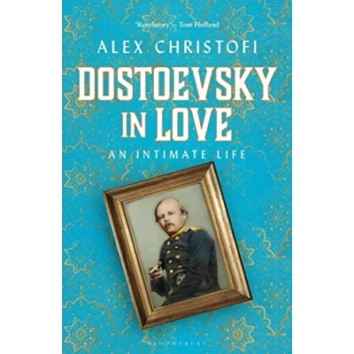 Afbeelding van Dostoevsky in Love: An Intimate Life