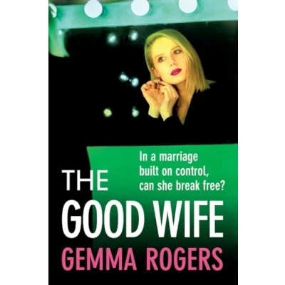 Afbeelding van The Good Wife: A completely addictive psychological thriller from Gemma Rogers for 2024