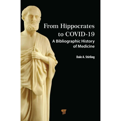Afbeelding van From Hippocrates to COVID 19: A Bibliographic History of Medicine