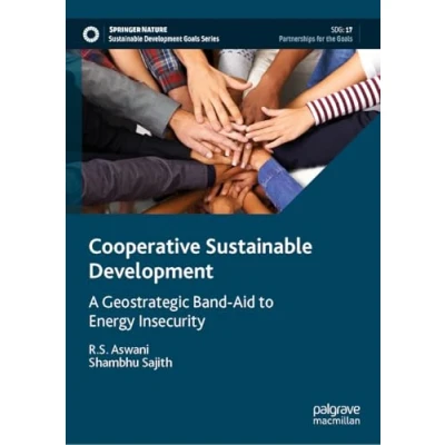 Afbeelding van Cooperative Sustainable Development: A Geostrategic Band Aid to Energy Insecurity