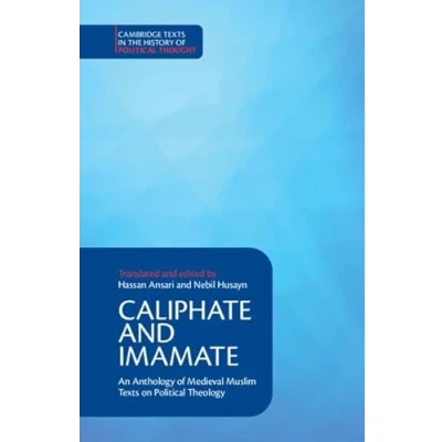 Afbeelding van Caliphate and Imamate: An Anthology of Medieval Muslim Texts on Political Theology