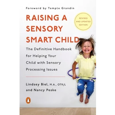 Afbeelding van Raising a Sensory Smart Child: The Definitive Handbook for Helping Your Child with Processing Issues, Revised and Updated Edition