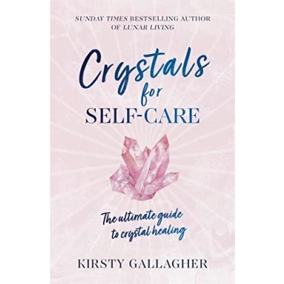 Afbeelding van Crystals for Self Care: The ultimate guide to crystal healing