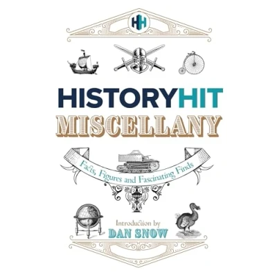 Afbeelding van The History Hit Miscellany of Facts, Figures and Fascinating Finds introduced by Dan Snow