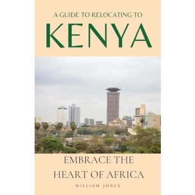 Afbeelding van A Guide to Relocating Kenya: Embrace the Heart of Africa