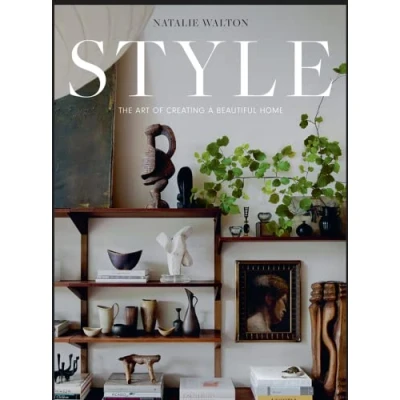 Afbeelding van Style: The Art Of Creating A Beautiful Home