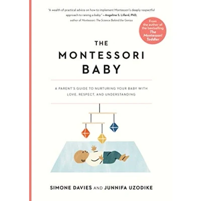 Afbeelding van The Montessori Baby: A Parent&#039;s Guide to Nurturing Your Baby with Love, Respect, and Understanding: 1