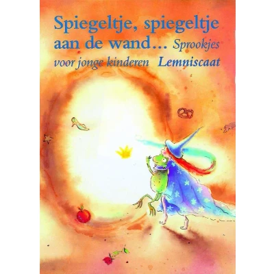 Afbeelding van Spiegeltje, spiegeltje aan de wand... (Hardback)