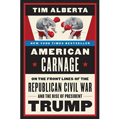 Afbeelding van American Carnage On the Front Lines of Republican Civil War and Rise President Trump
