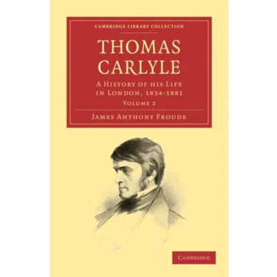 Afbeelding van Thomas Carlyle: A History of his Life in London, 18341881: Volume 2