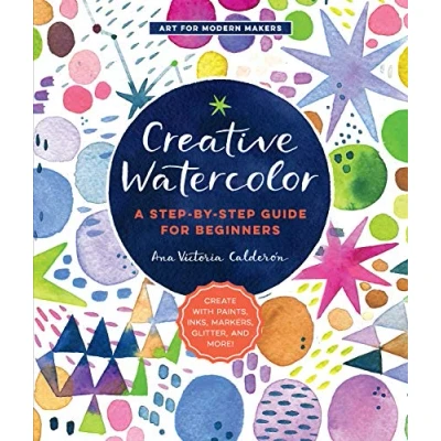 Afbeelding van Creative Watercolor: A Step by Guide for Beginners : Volume 1