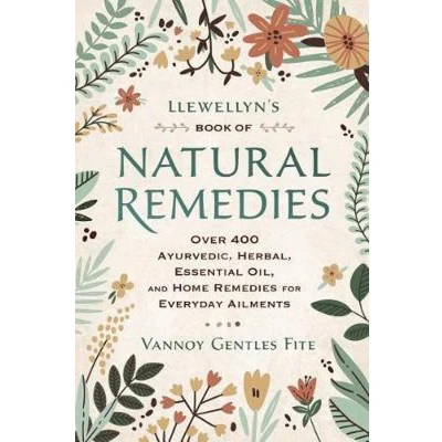 Afbeelding van Llewellyn&#039;s Book of Natural Remedies: Over 400 Ayurvedic, Herbal, Essential Oil, and Home Remedies for Everyday Ailments