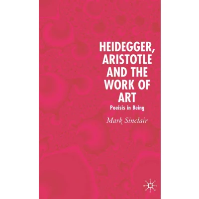 Afbeelding van Heidegger, Aristotle and the Work of Art