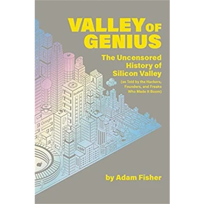 Afbeelding van Valley of Genius: the Uncensored History Silicon (As Told by Hackers, Founders, and Freaks Who Made It Boom)