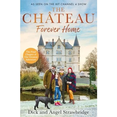 Afbeelding van the Château Forever Home: instant Sunday Times Bestseller, as seen on hit Channel 4 series Escape to