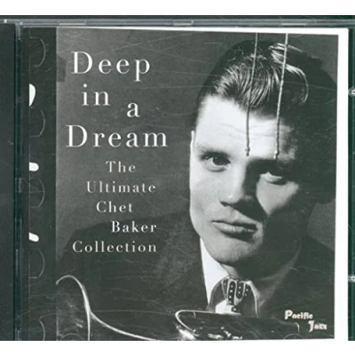 Afbeelding van Deep In A Dream: The Ultimate Chet Baker Collection