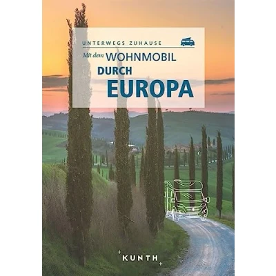 Afbeelding van KUNTH Mit dem Wohnmobil durch Europa: Unterwegs Zuhause