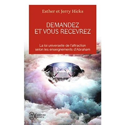 Afbeelding van Demandez et vous recevrez: Les lois de l&#039;attraction la manifestation selon l&#039;enseignement d&#039;Abraham