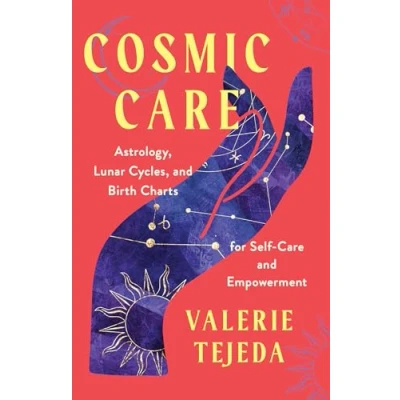 Afbeelding van Cosmic Care: Astrology, Lunar Cycles, and Birth Charts for Self Care Empowerment