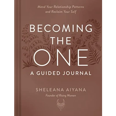 Afbeelding van Becoming the One: A Guided Journal: Mend Your Relationship Patterns and Reclaim Self