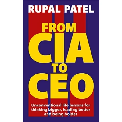 Afbeelding van From CIA to CEO: Unconventional Life Lessons for Thinking Bigger, Leading Better and Being Bolder