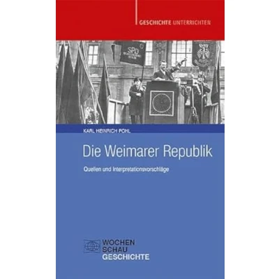 Afbeelding van Die Weimarer Republik: Quellen und Interpretationsvorschläge