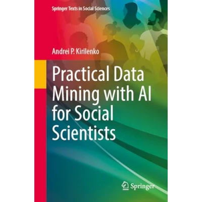 Afbeelding van Springer Texts in Social Sciences Practical Data Mining with AI for Scientists