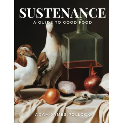 Afbeelding van Sustenance: A Guide to Good Food
