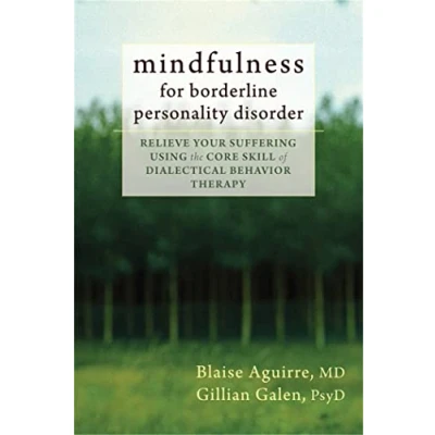 Afbeelding van Mindfulness for Borderline Personality Disorder: Relieve Your Suffering Using the Core Skill of Dialectical Behavior Therapy
