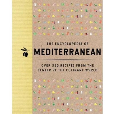 Afbeelding van the Encyclopedia of Mediterranean: Over 350 Recipes from Center Culinary World