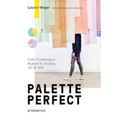 Afbeelding van Palette perfect: color combinations inspired by fashion, art &amp; style