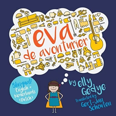 Afbeelding van Eva the Adventurer. de Avonturier.: Children&#039;s Bilingual Book: English + Dutch