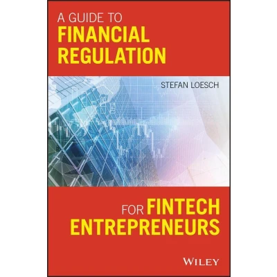 Afbeelding van A Guide to Financial Regulation for Fintech Entrepreneurs