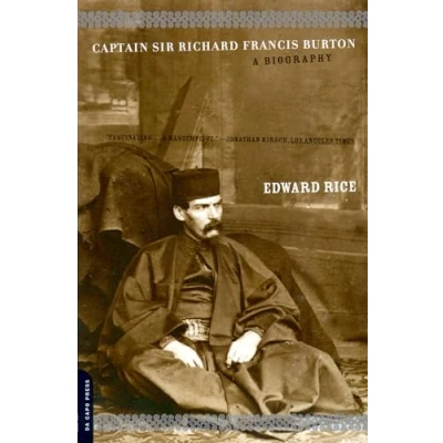 Afbeelding van Captain Sir Richard Francis Burton: the Secret Agent Who Made Pilgrimage to Mecca, Discovered Teh Kama Sutra, and Brought Arabian Nights th: A Biography