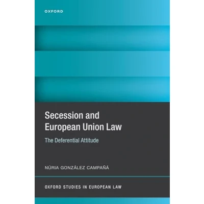 Afbeelding van Oxford Studies in European Law Secession and Union