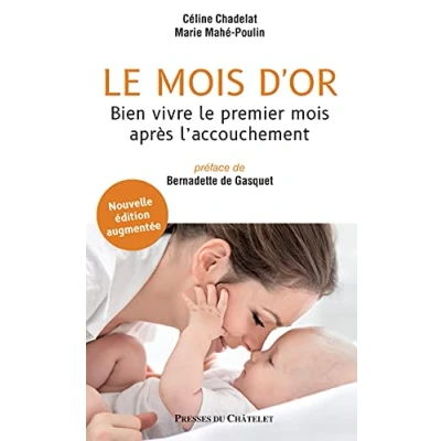 Afbeelding van le mois d&#039;or. Nouvelle édition augmentée: Bien vivre premier après l&#039;accouchement
