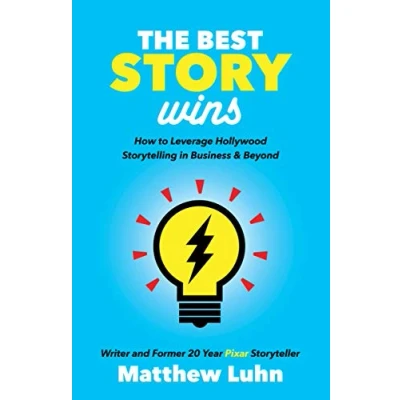 Afbeelding van The Best Story Wins: How to Leverage Hollywood Storytelling in Business and Beyond