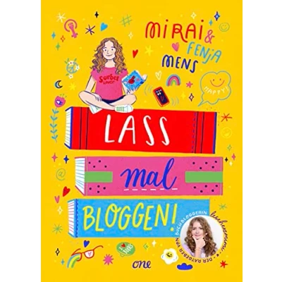 Afbeelding van Lass mal bloggen! Der Ratgeber von Buchbloggerin lesehexemimi: Deutschlands bekannteste jugendliche Bookstagramerin verrät ihre Tipps &amp; Tricks