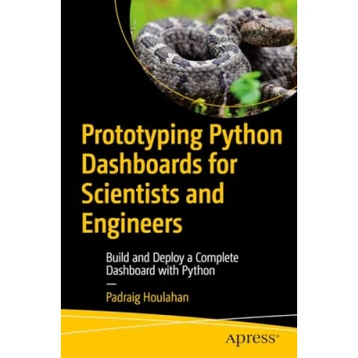 Afbeelding van Prototyping Python Dashboards for Scientists and Engineers: Build Deploy a Complete Dashboard with