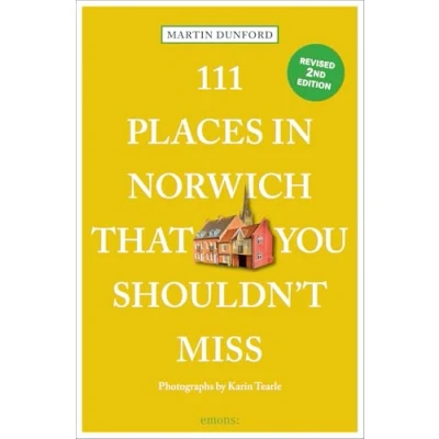 Afbeelding van 111 Places in Norwich That You Shouldn&#039;t Miss: Travel Guide