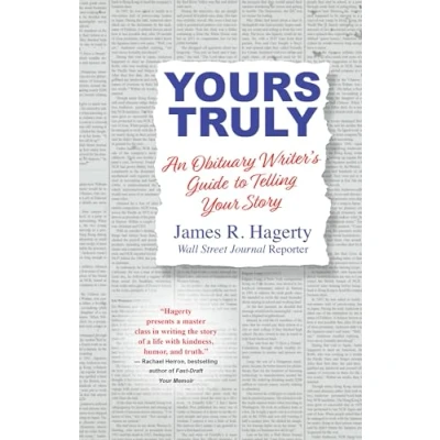 Afbeelding van Yours Truly: An Obituary Writer&#039;s Guide to Telling Your Story