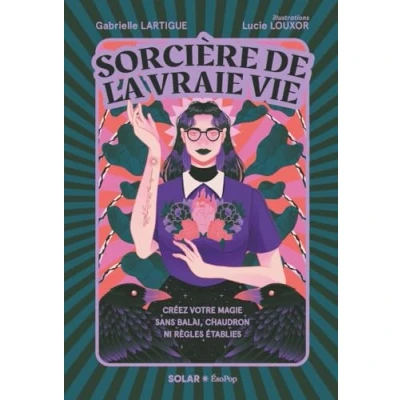 Afbeelding van Sorcière de la vraie vie: Créez votre magie sans balai, chaudron ni règles établies