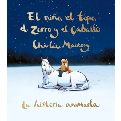 Afbeelding van el niño, topo, zorro y caballo: La historia animada / the Boy, Mole , Fox, and Horse (Animated Ed.)