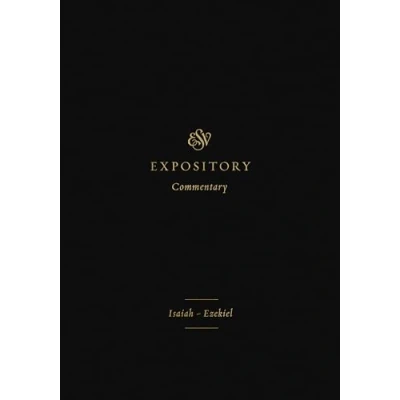 Afbeelding van ESV Expository Commentary: IsaiahEzekiel (Volume 6)