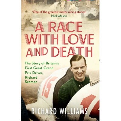 Afbeelding van A Race with Love and Death: The Story of Richard Seaman