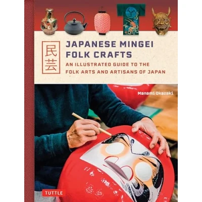 Afbeelding van Japanese Mingei Folk Crafts /anglais: An Illustrated Guide to the Arts and Artisans of Japan