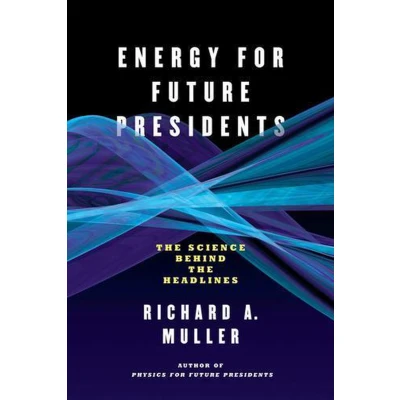 Afbeelding van Energy for Future Presidents: the Science Behind Headlines
